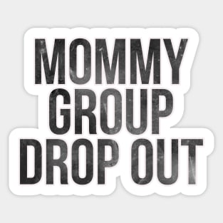 Mommy Group Dropout Sticker